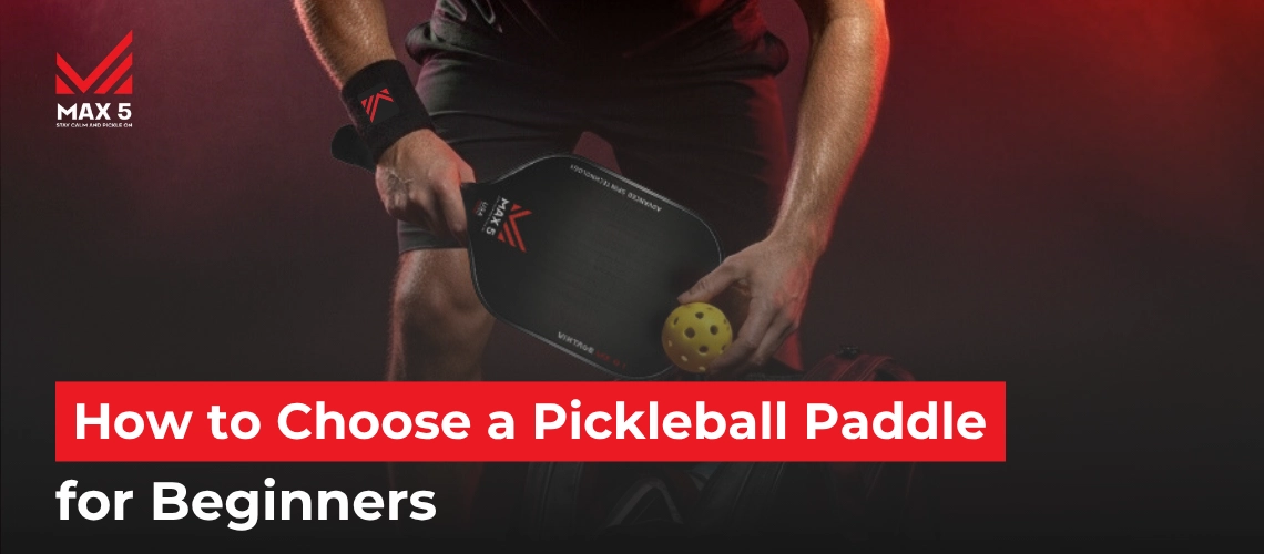 How to Choose a Pickleball Paddle for Beginners