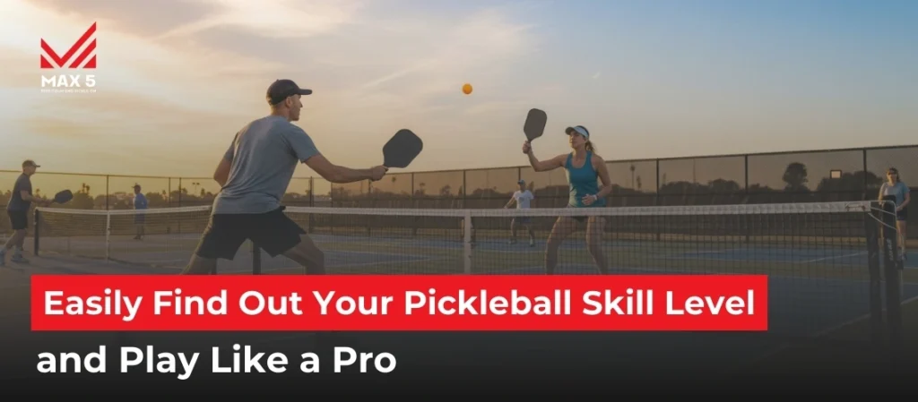 Easily Find Out Your Pickleball Skill Level