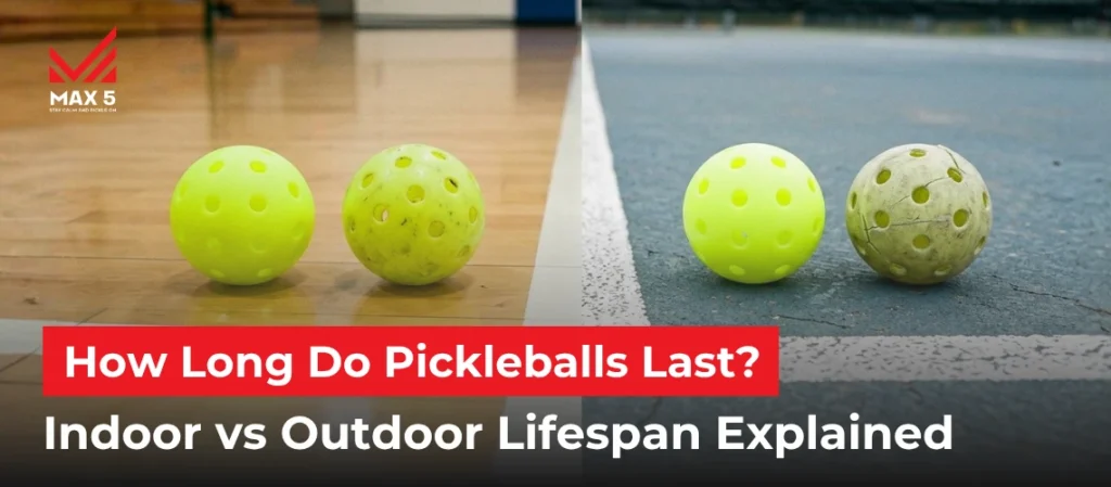 How Long Do Pickleballs Last