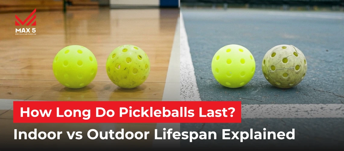 How Long Do Pickleballs Last